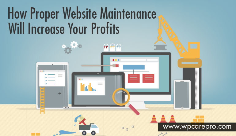 How Proper Website Maintenance Will Increase Your Profits